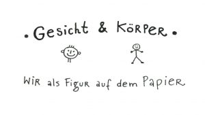 2. Gesicht & Körper – Wir als Figur auf dem Papier [Digital]